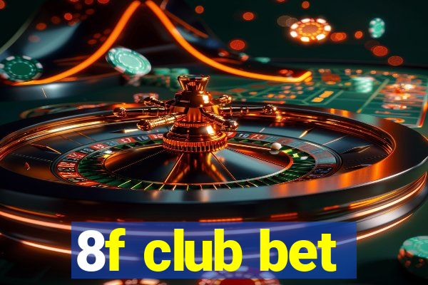 8f club bet